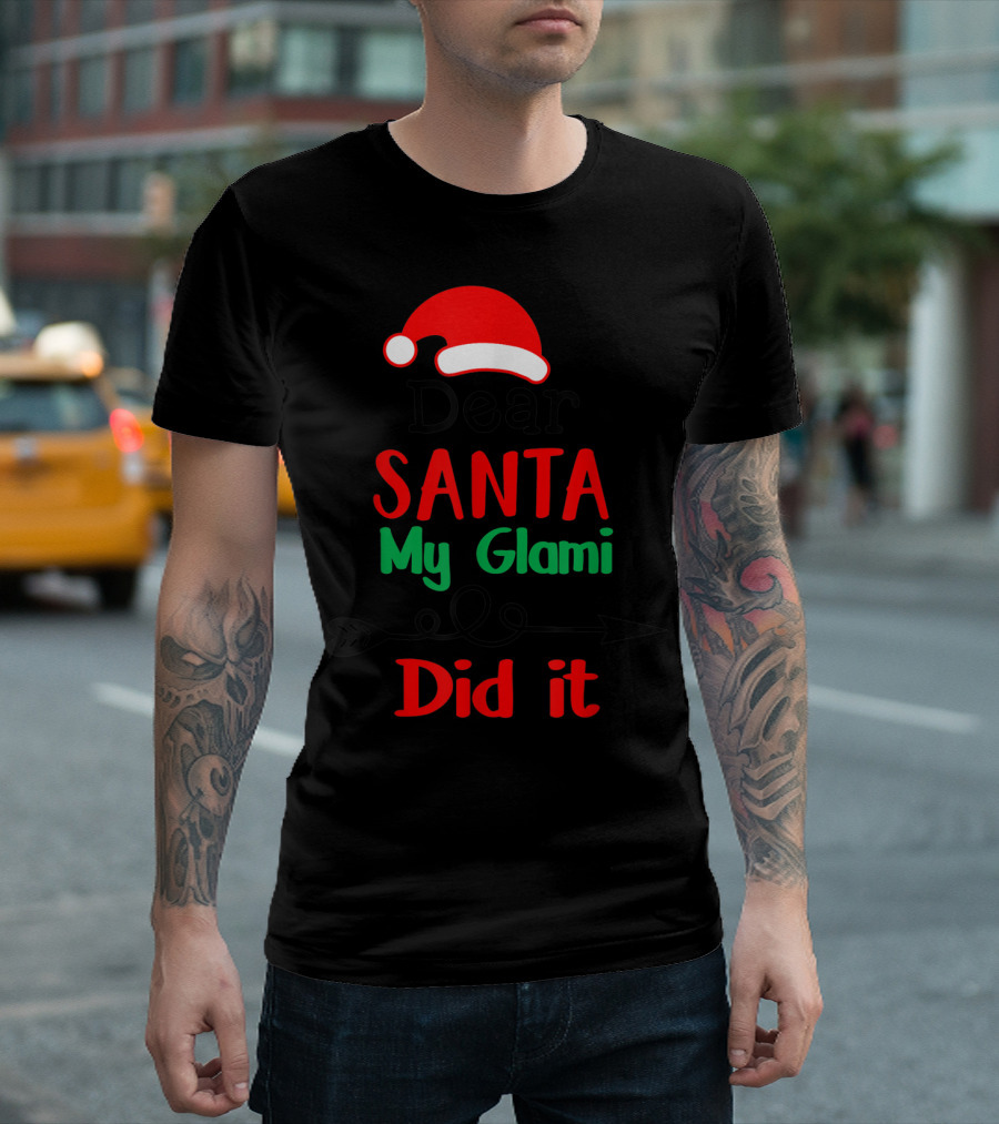 Dear Santa My Glami Did It Christmas Naughty T-Shirt