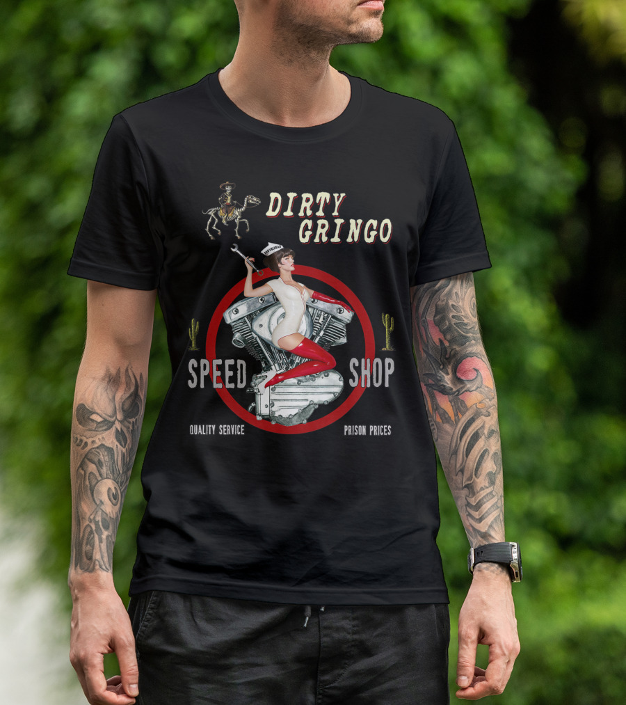 Dirty Gringo Speed Shop Shovelhead Quality Service Prison Prices T-Shirt