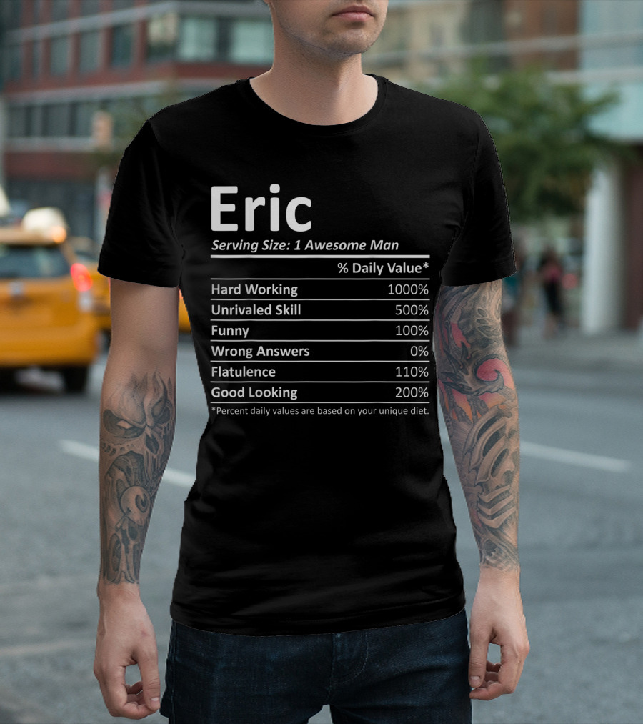 Eric Nutrition Serving Size 1 Awesome Man Hard Working Unrivaled Skill Funny Wrong Answers Flatulence Good Looking T-Shirt