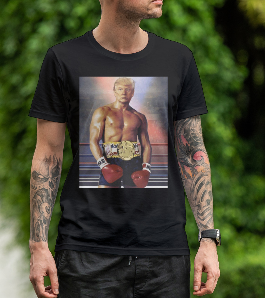Funny Boxing Trump Rocky Champion Boxer T-Shirt