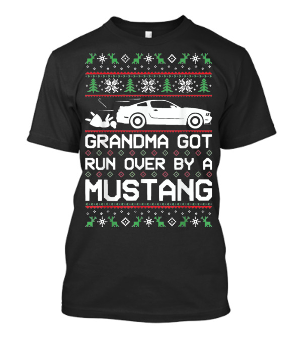 Grandma Got Run Over By A Mustang Christmas T-Shirt