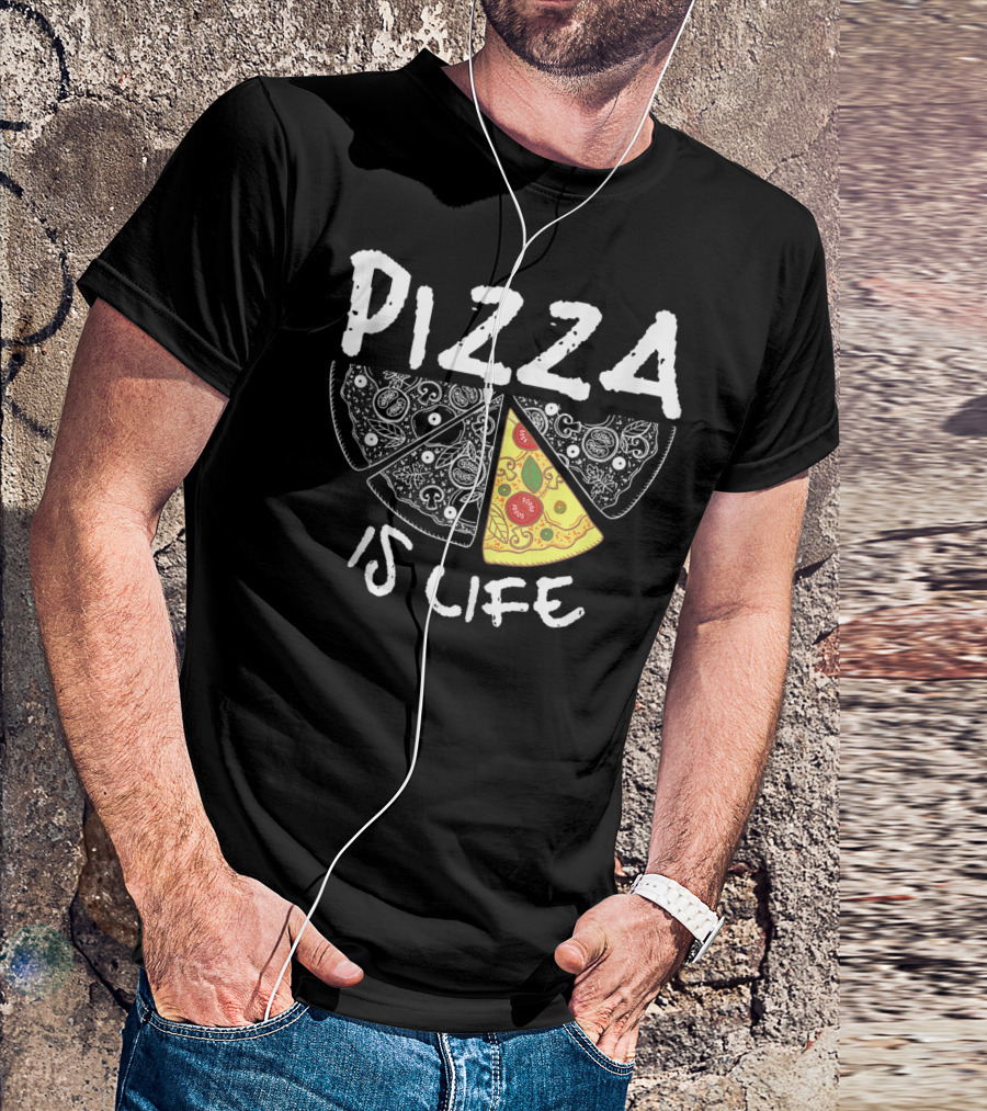 Funny Pizza Lover Foodie Pizza Is Life Pie Slice T-Shirt