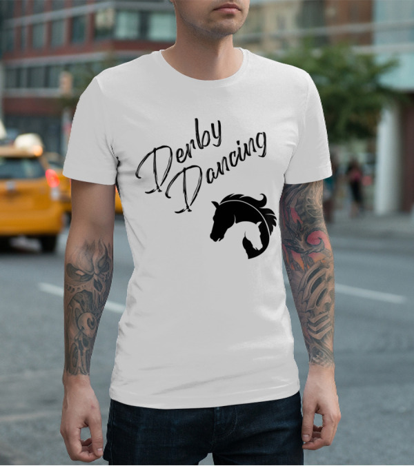 Derby Dancing Horse Racing Pun T-Shirt