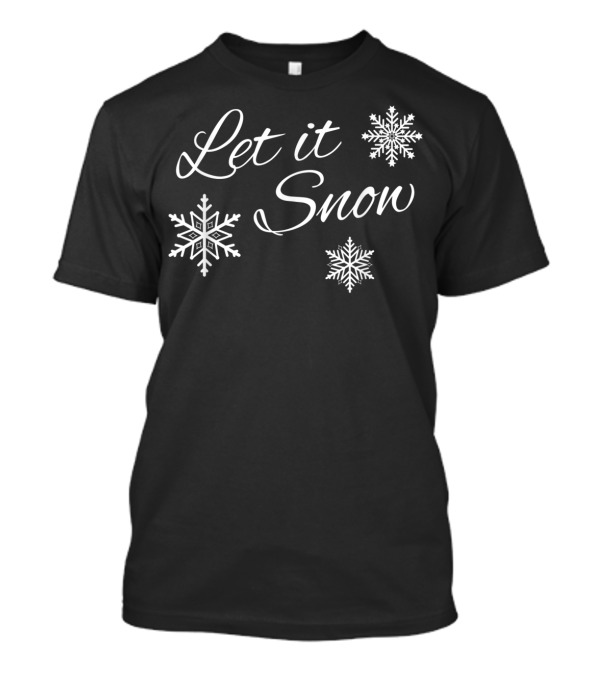 Let It Snow Snowflakes Merry Christmas Winter Holiday T-Shirt