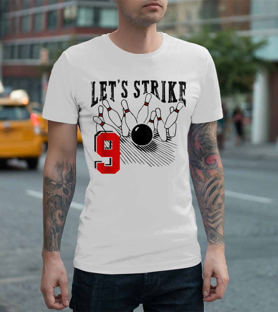 Let's Strike 9 Bowling Birthday Bowler T-Shirt