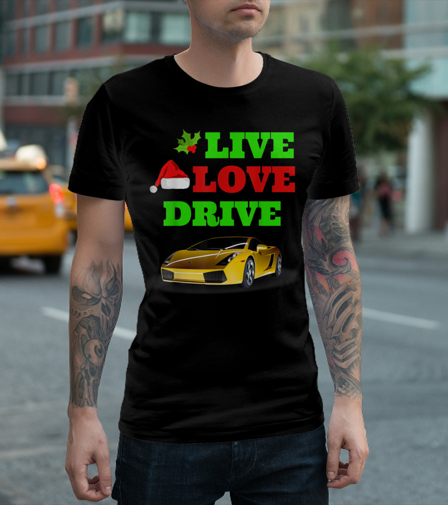 Live Love Drive Sports Car Lover Christmas Santa Hat Holiday Spirit T-Shirt