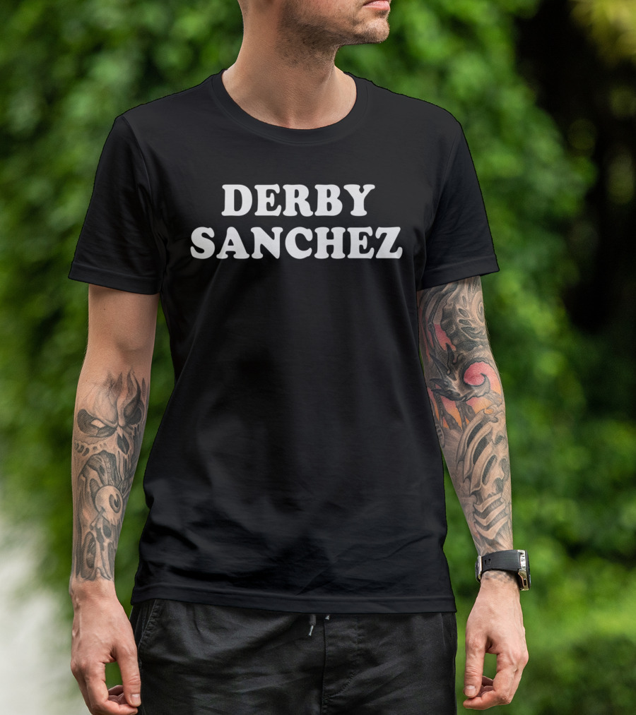 Derby Sanchez Mens Inappropriate Pun Horse Racing Fan Guys T-Shirt