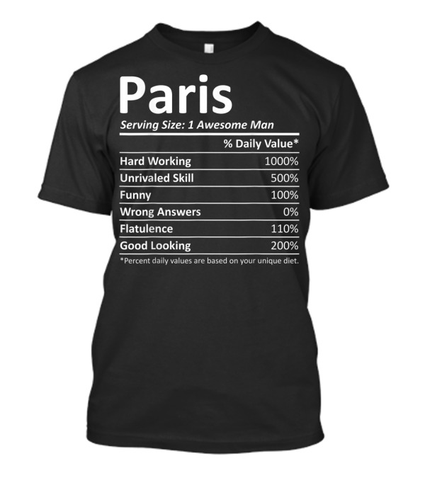 Paris Nutrition Serving Size Awesome Man Daily Values Hard Working Unrivaled Skill Funny T-Shirt