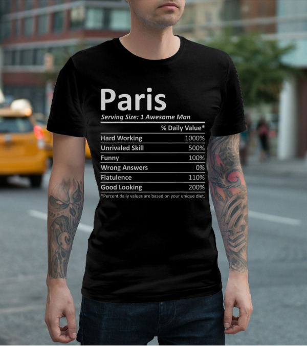 Paris Nutrition Serving Size Awesome Man Daily Values Hard Working Unrivaled Skill Funny T-Shirt