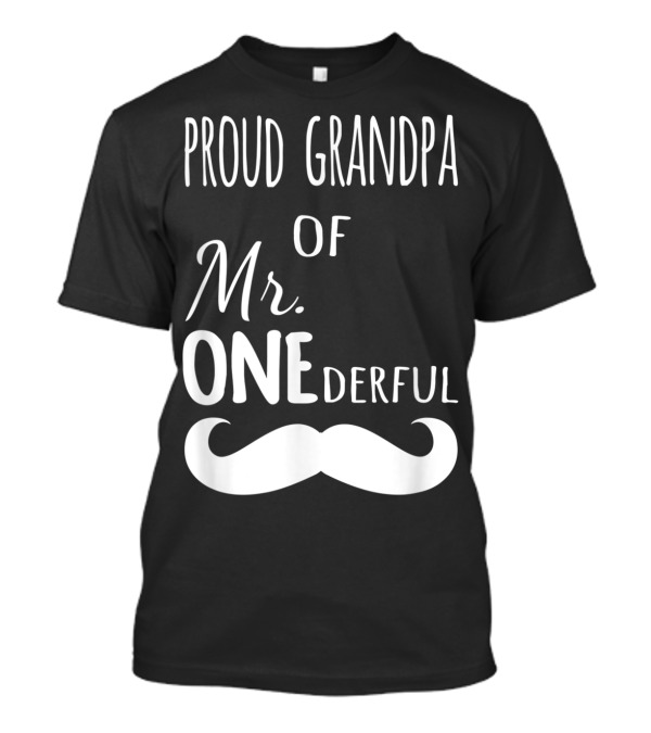 Proud Grandpa Of Mr Onederful Mustache Celebratory Family T-Shirt