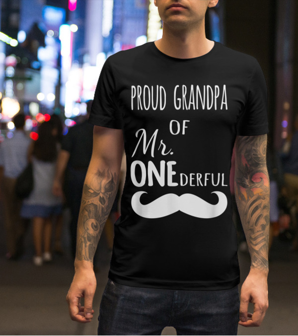 Proud Grandpa Of Mr Onederful Mustache Celebratory Family T-Shirt