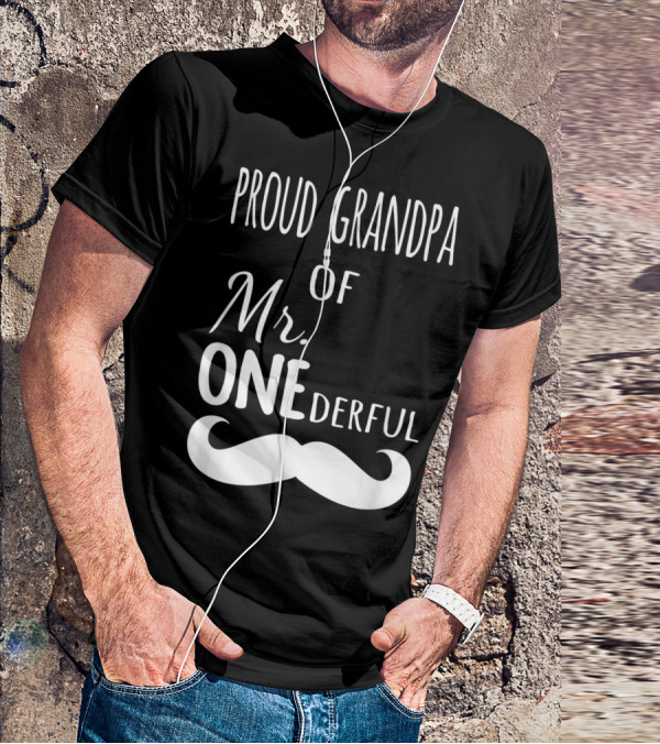 Proud Grandpa Of Mr Onederful Mustache Celebratory Family T-Shirt