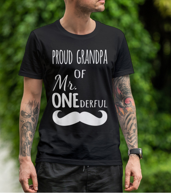 Proud Grandpa Of Mr Onederful Mustache Celebratory Family T-Shirt