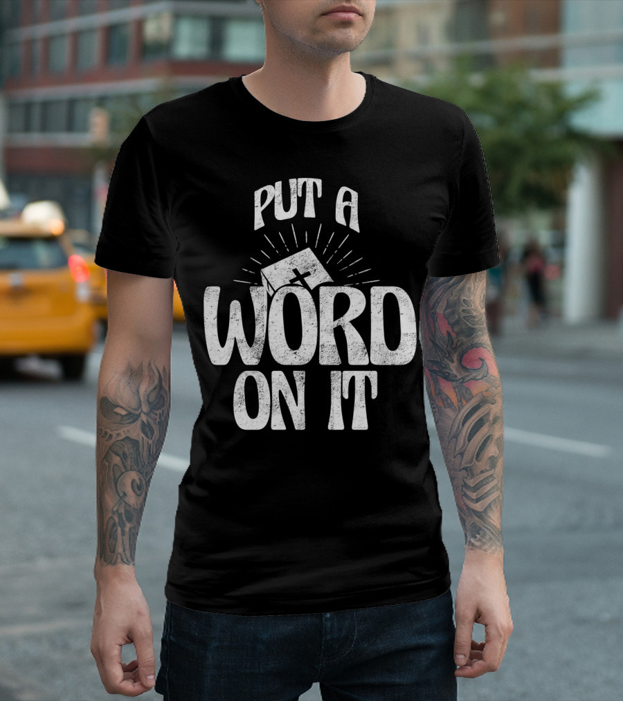 Put A Word On It Christian Faith Based Cross T-Shirt
