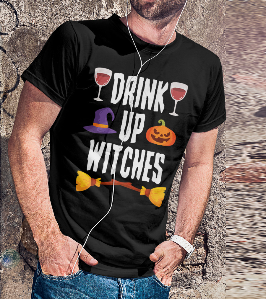 Drink Up Witches Happy Halloween Trick Or Treat Broomstick Wine Glasses Pumpkin Hat T-Shirt