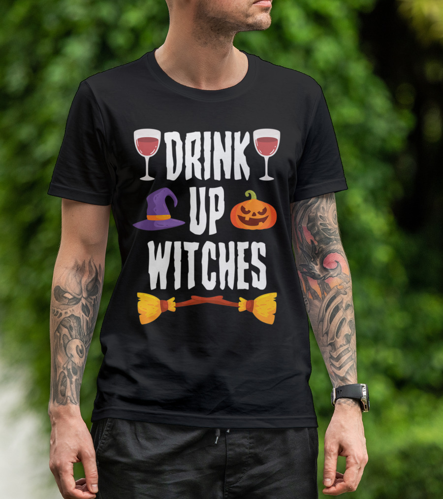 Drink Up Witches Happy Halloween Trick Or Treat Broomstick Wine Glasses Pumpkin Hat T-Shirt