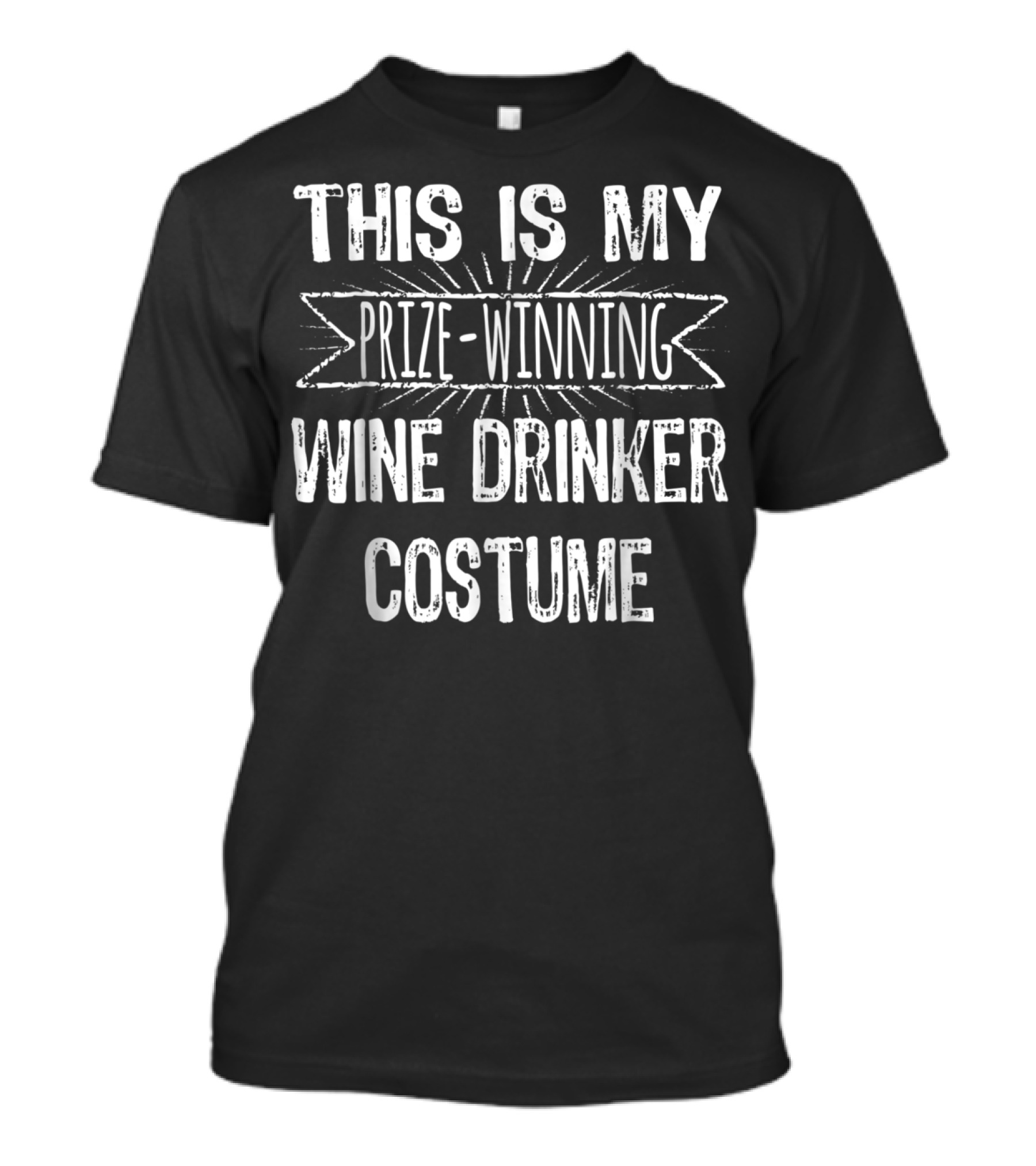 THIS IS MY PRIZE-WINNING WINE DRINKER COSTUME T-Shirt