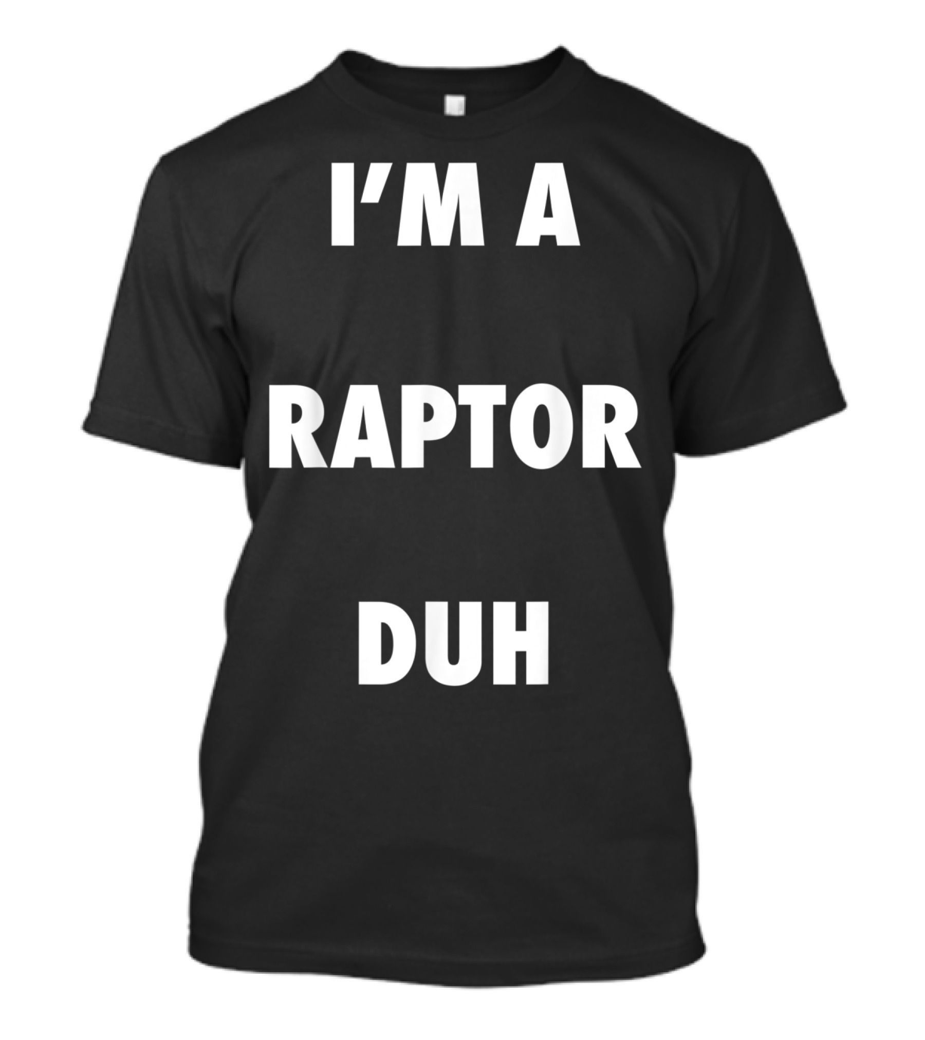 I'm A Raptor Duh Halloween T-Shirt