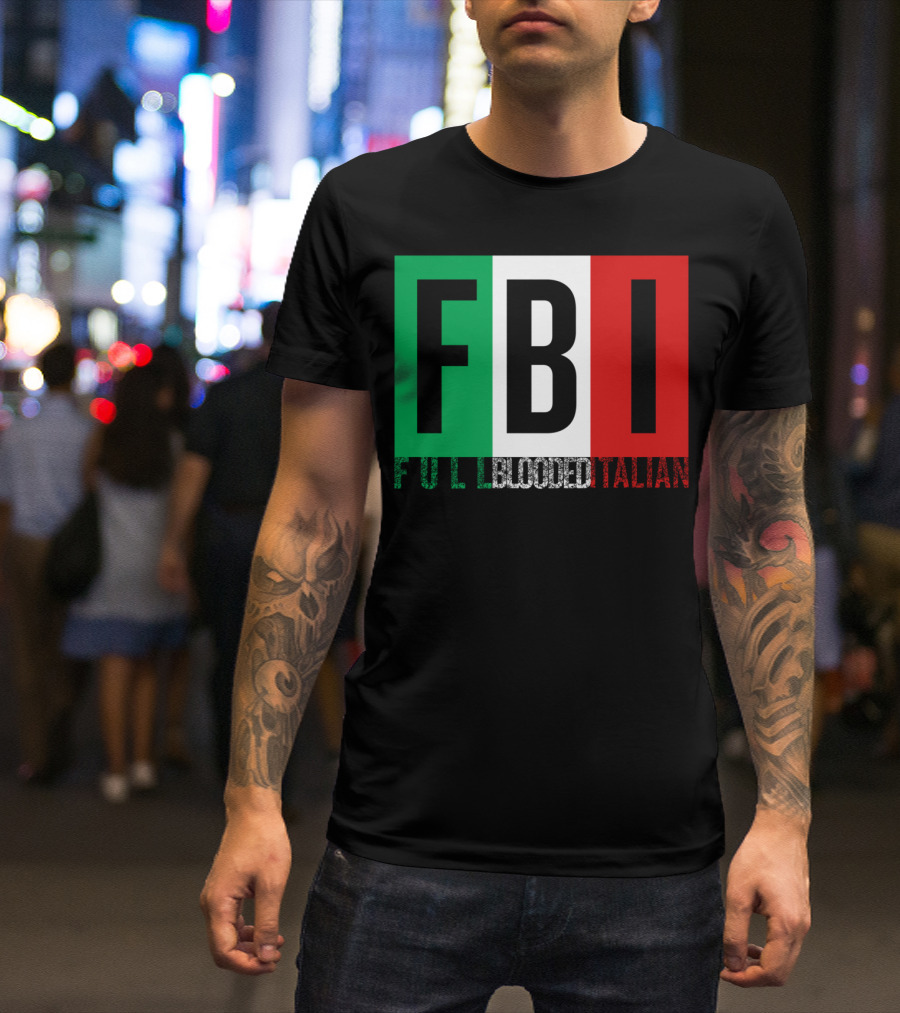 FBI Full Blooded Italian Funny Cool Halloween Christmas Italian Flag Colors T-Shirt