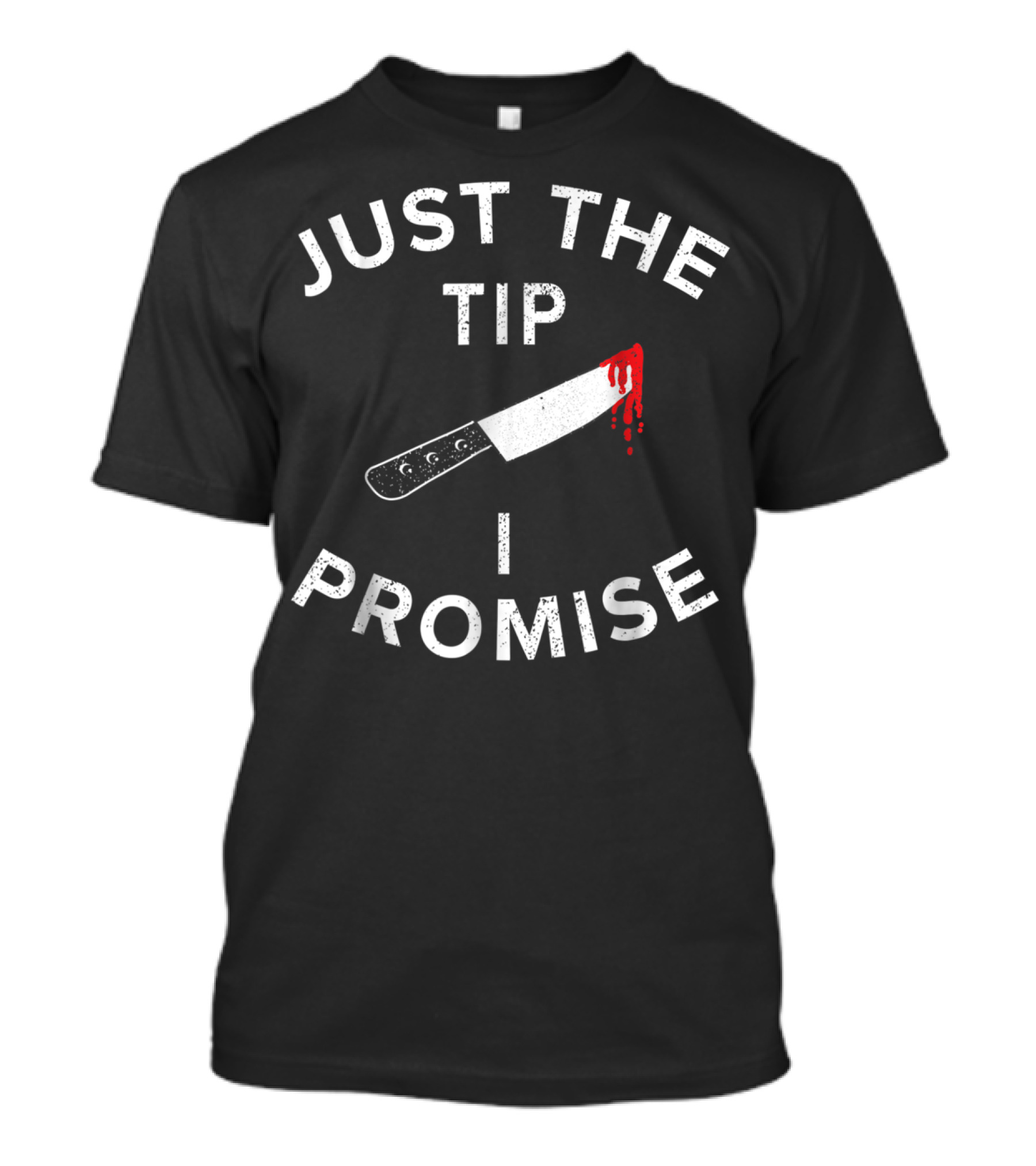 Just The Tip I Promise Funny Halloween Knife Pun T-Shirt