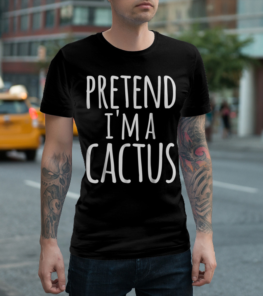 Funny Lazy Halloween Pretend I'm A Cactus T-Shirt