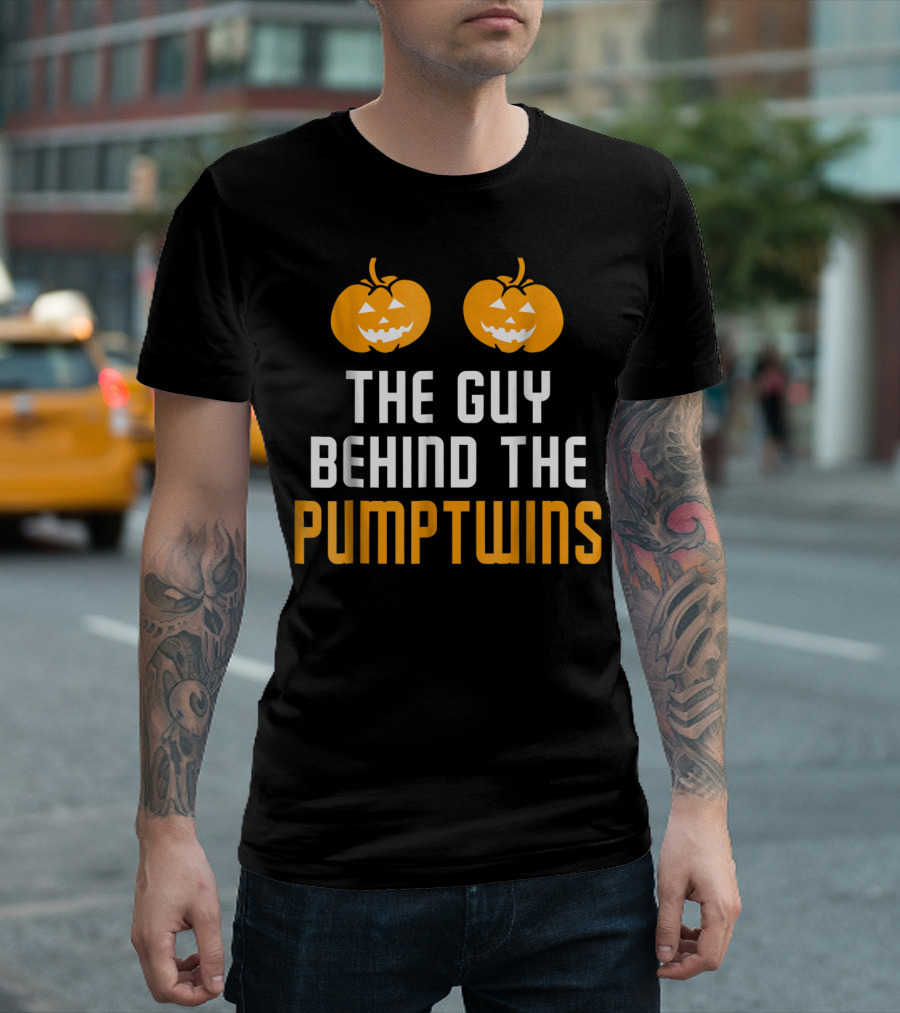Funny Mens The Guy Behind The PumpTwins T-Shirt