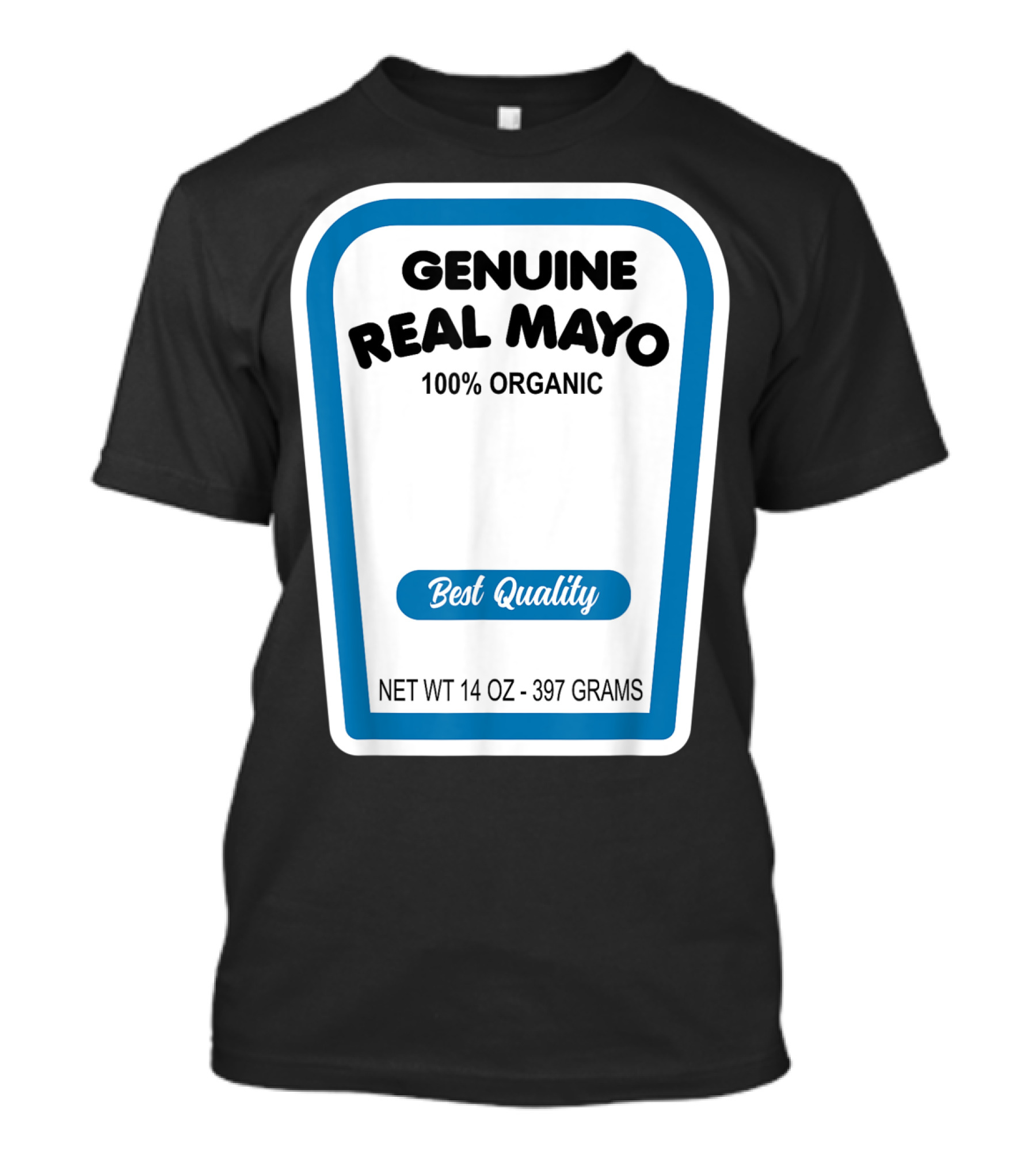 Genuine Real Mayo 100% Organic Best Quality 14 OZ 397 Grams T-Shirt