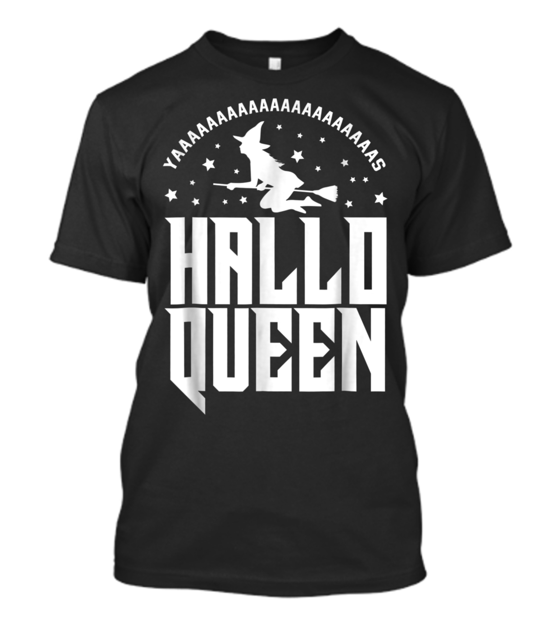 Yaaas Hallo Queen Funny Halloween Witch T-Shirt