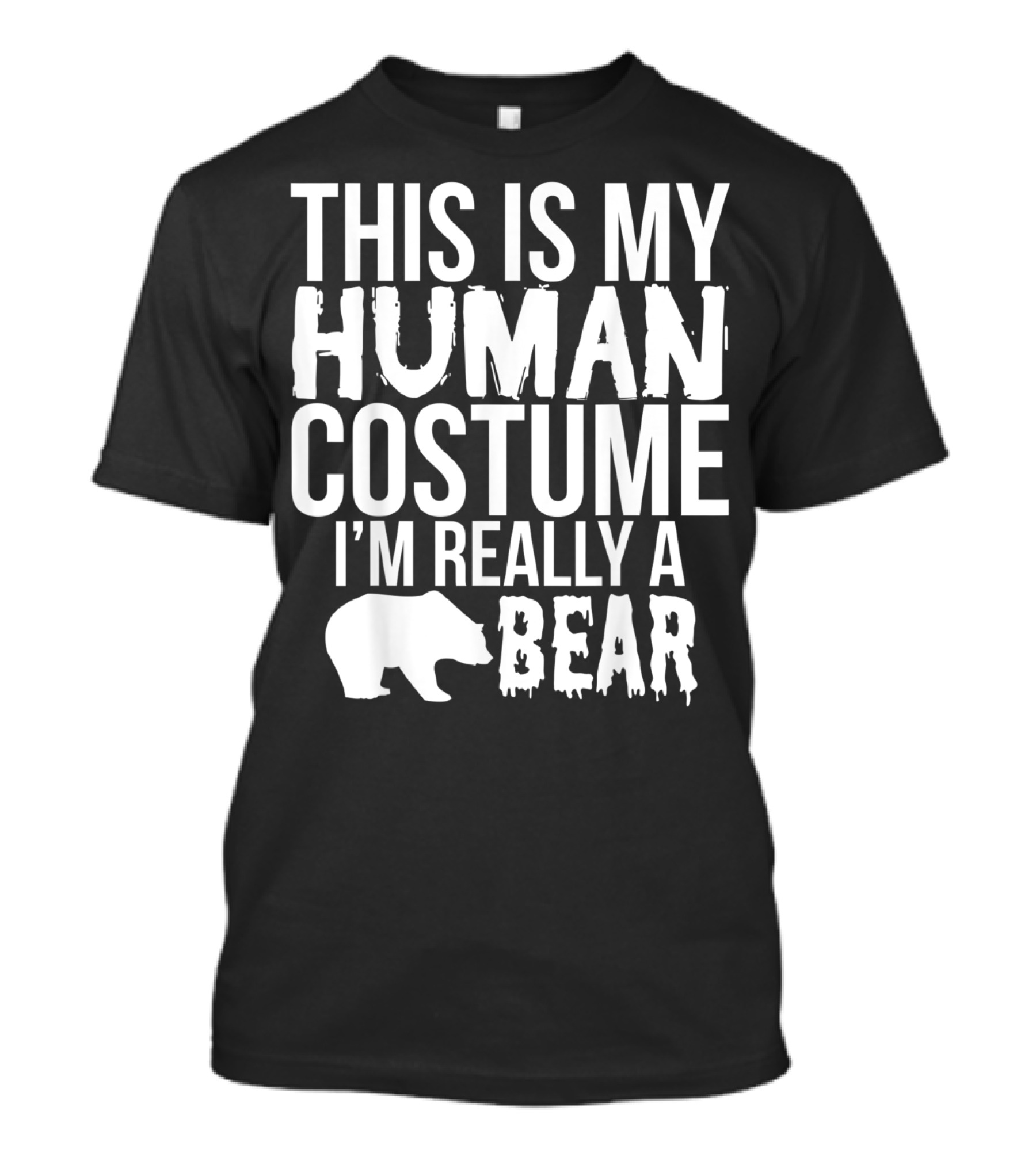 This Is My Human Costume I'm Really A Bear Halloween Funny T-Shirt