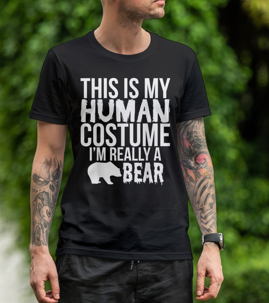 This Is My Human Costume I'm Really A Bear Halloween Funny T-Shirt