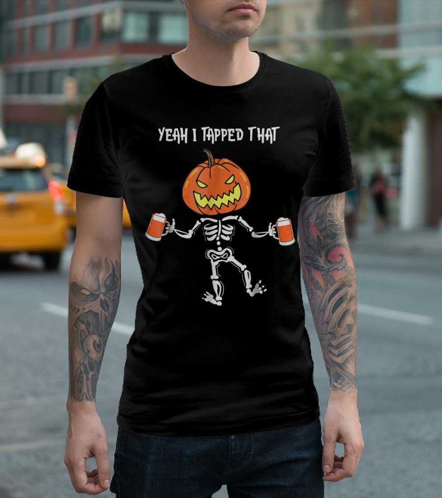 Halloween Pumpkin Skeleton Beer Yeah I Tapped That T-Shirt