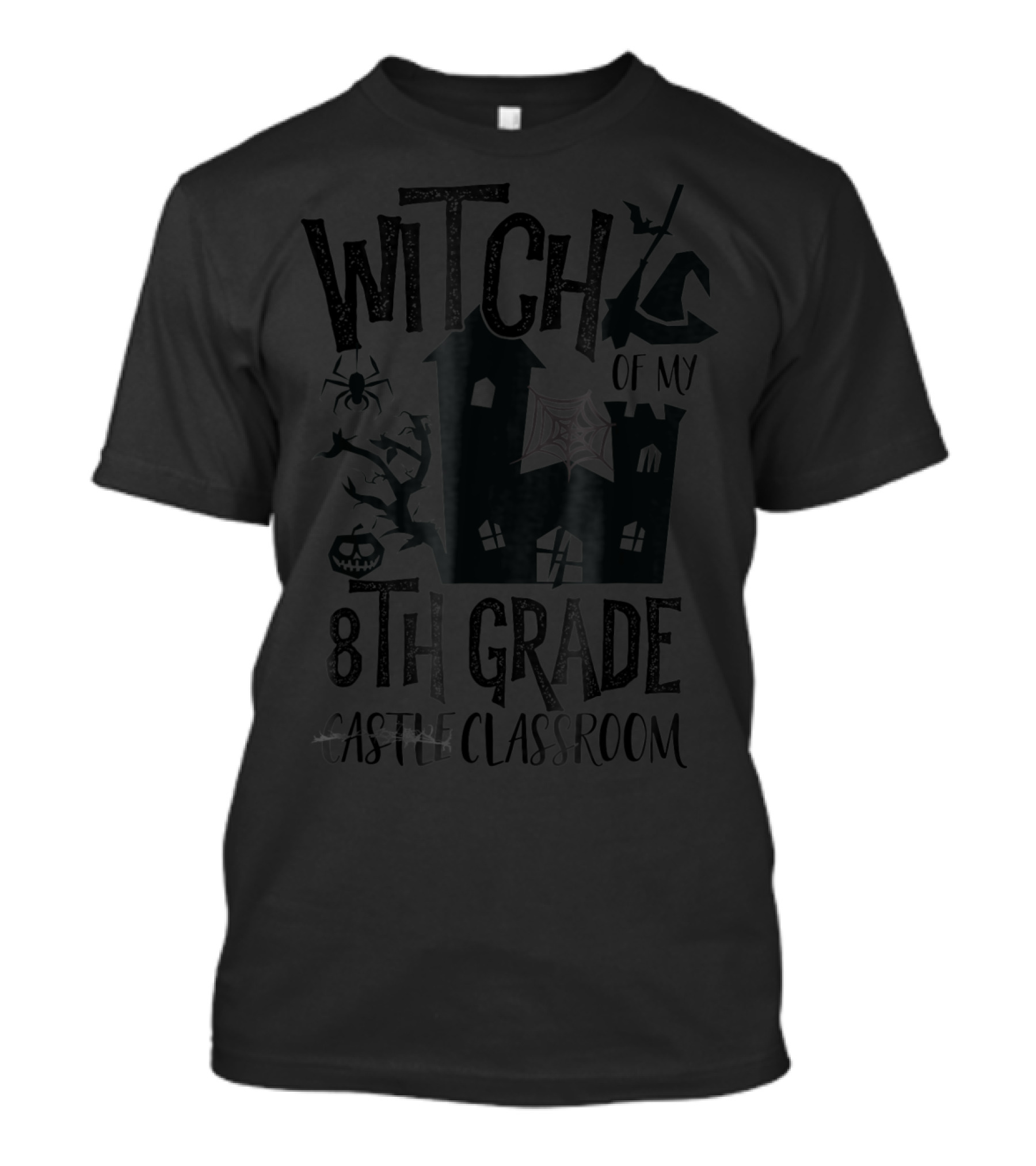 Witch Of My 8th Grade Castle Classroom T-Shirt