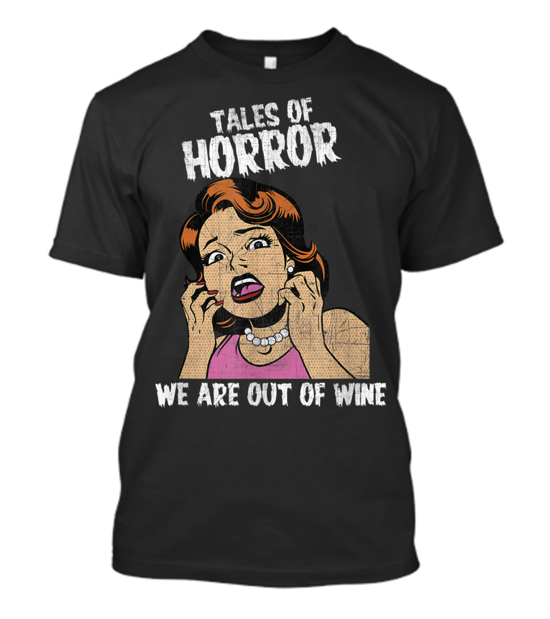 Tales Of Horror We Are Out Of Wine T-Shirt