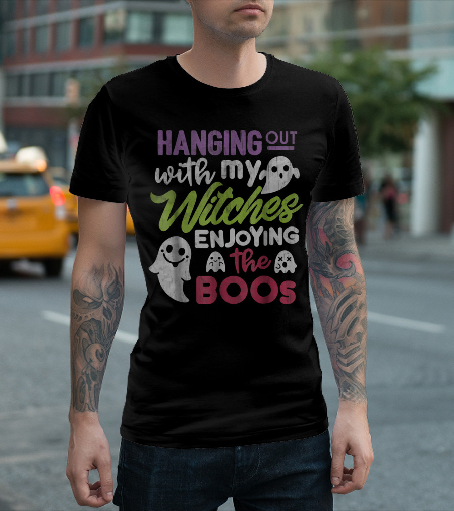 Hanging Out with My Witches Enjoying the Boos T-Shirt