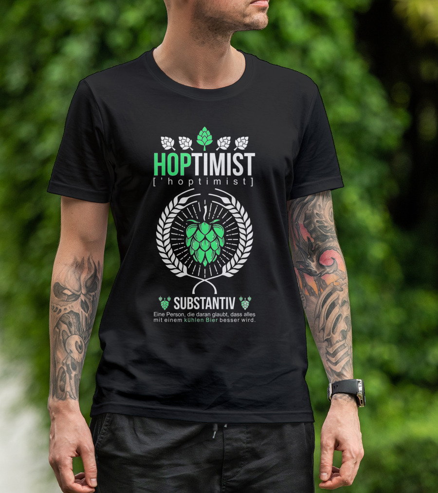Hoptimist Für Biertrinker Und Bierliebhaber Substantiv Mit Einem Kühlen Bier Besser Wird T-Shirt