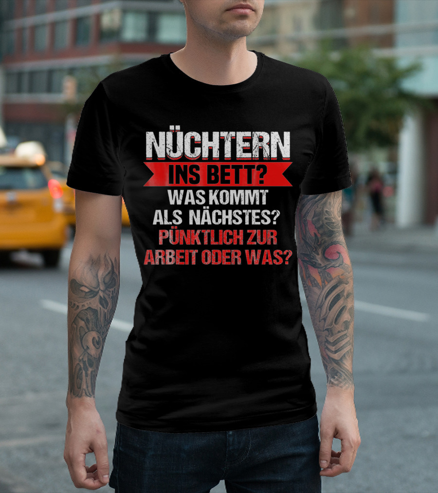 Nüchtern Ins Bett Was Kommt Als Nächstes Pünktlich Zur Arbeit Oder Was Lustiges Bierliebhaber Bier Hoptimist T-Shirt