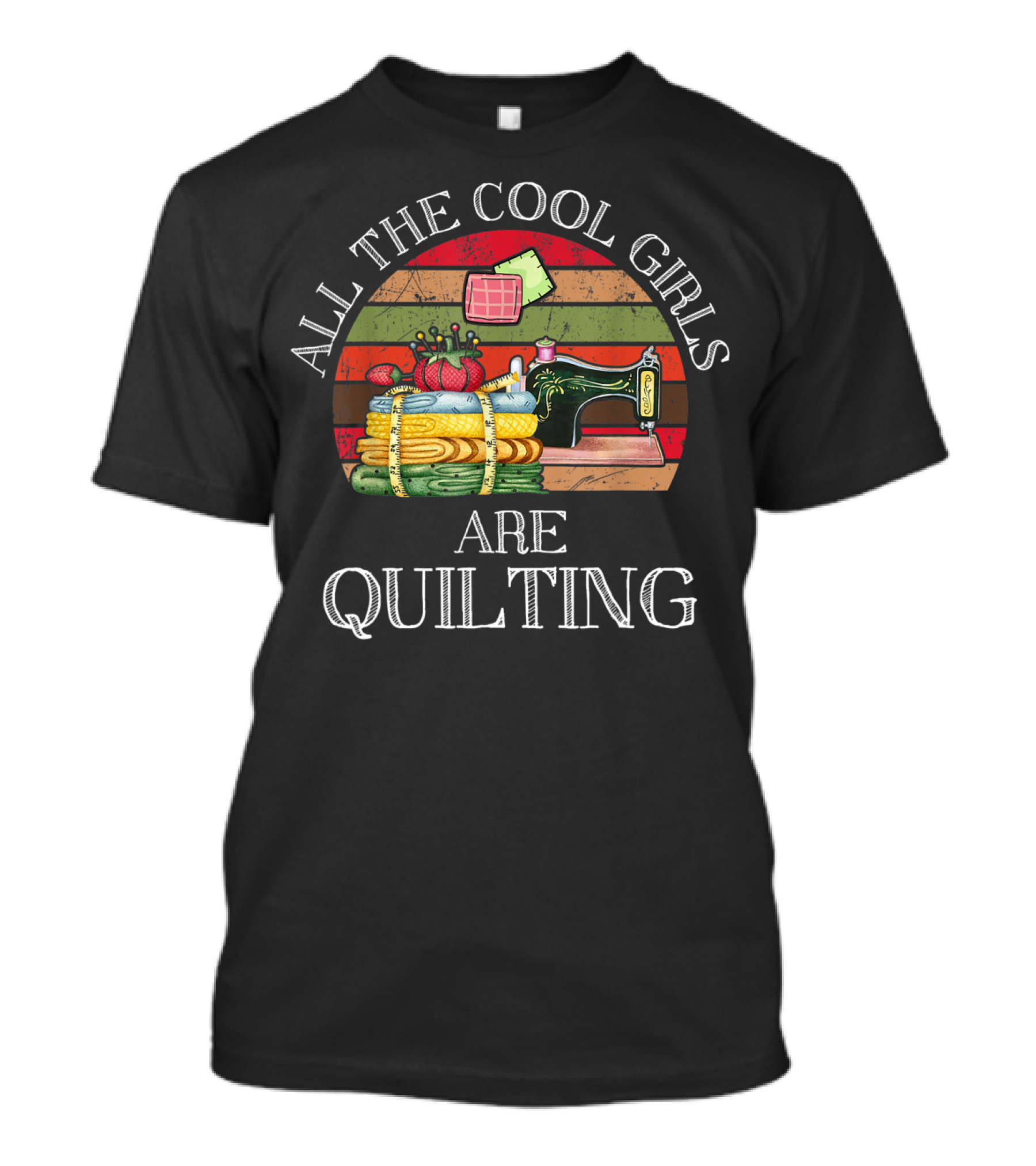All The Cool Girls Are Quilting Sewing Machine And Quilts T-Shirt