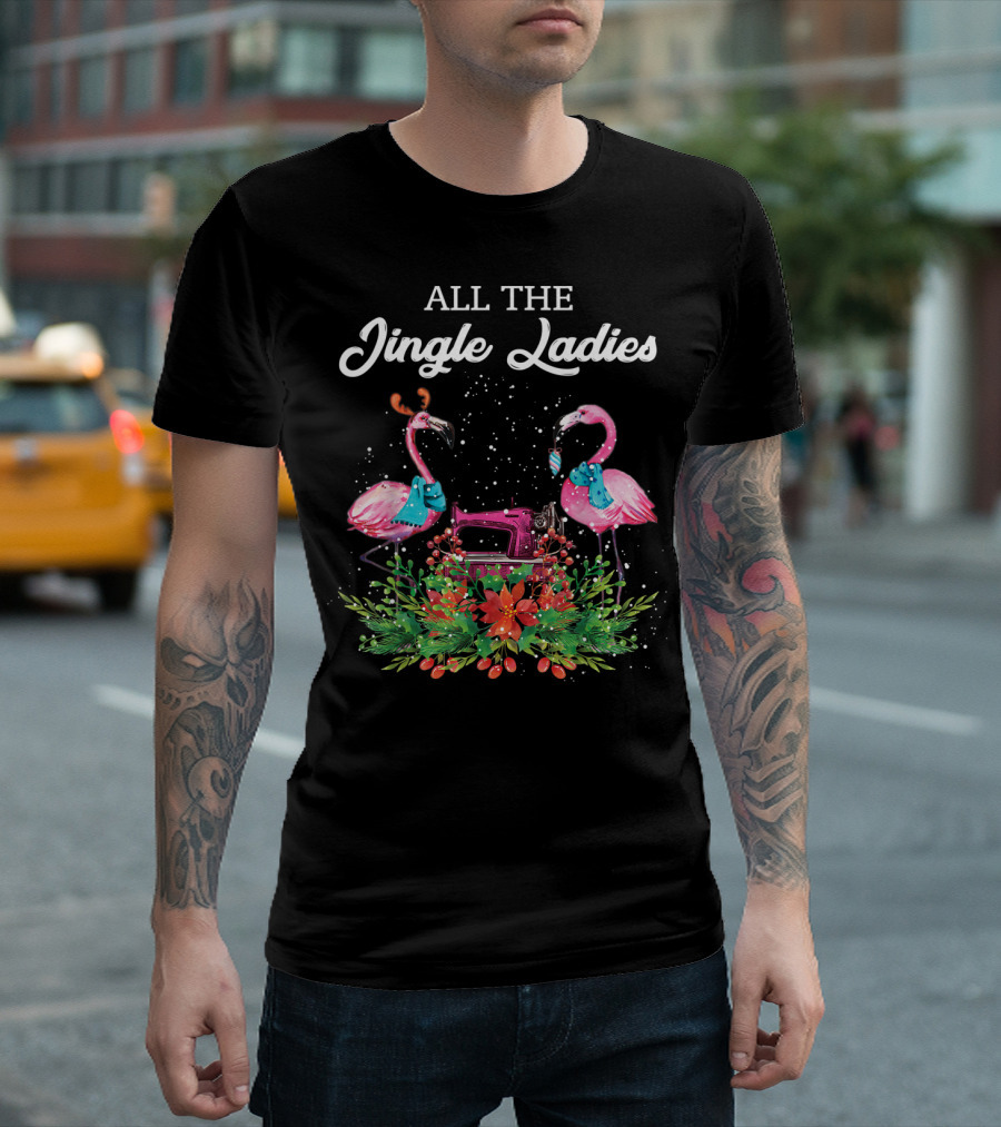 All The Jingle Ladies Flamingo Sewing Christmas T-Shirt