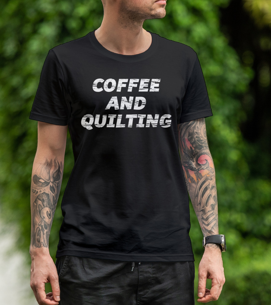 COFFEE AND QUILTING Faded T-Shirt