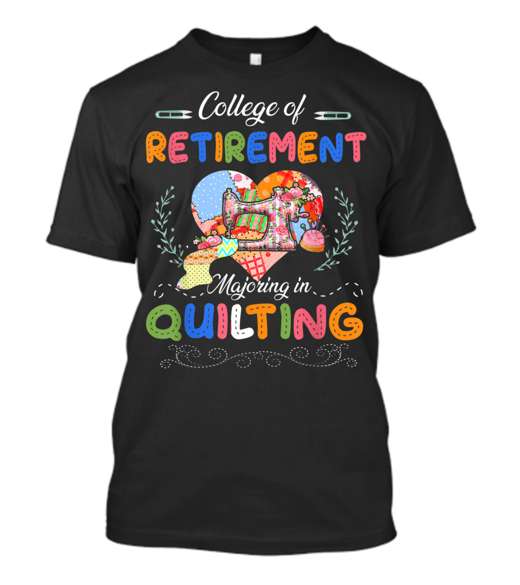 College Of Retirement Majoring In Quilting Sewing Machine Heart T-Shirt