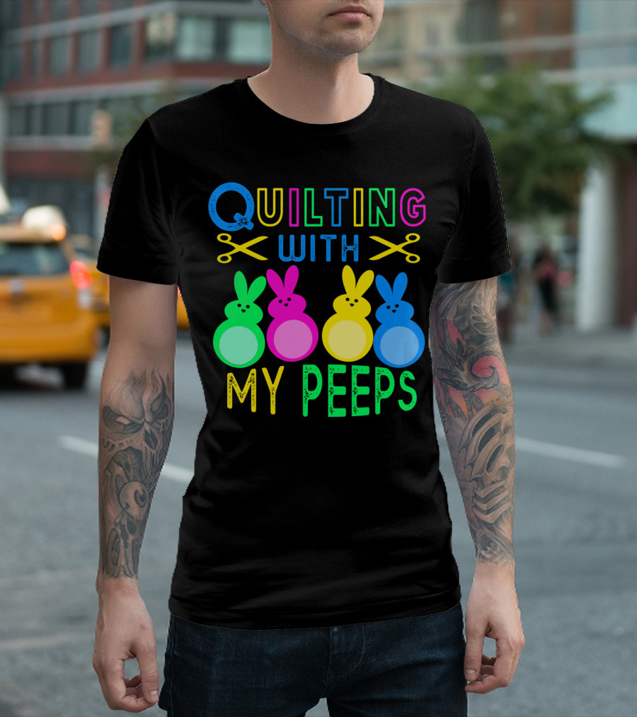 Quilting With My Peeps Colorful Easter Bunny Scissors T-Shirt