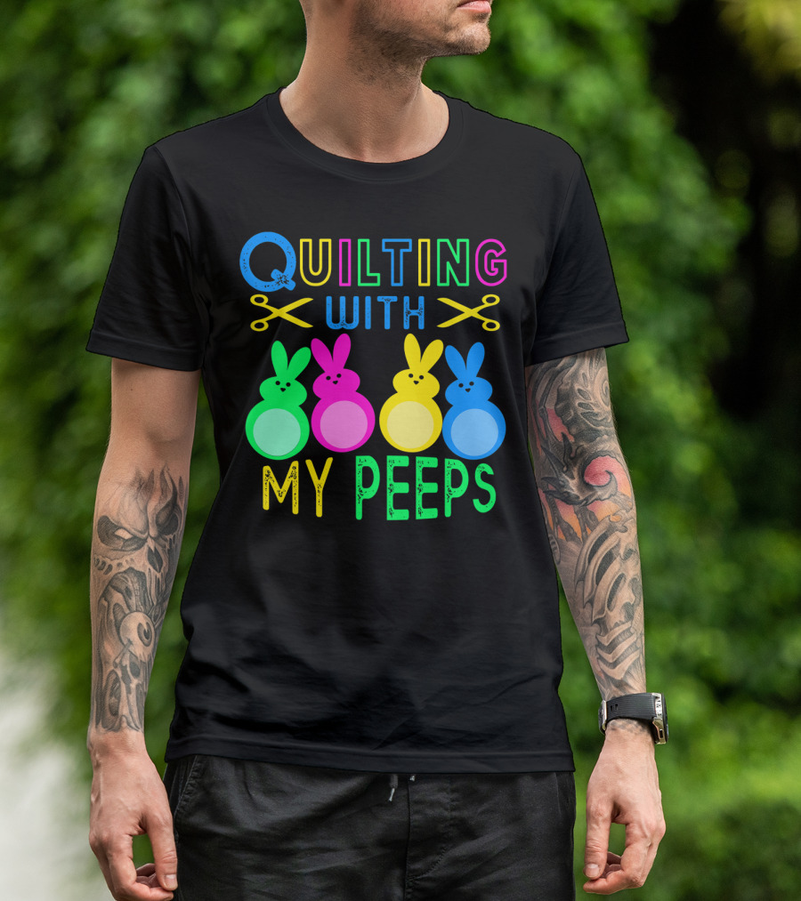 Quilting With My Peeps Colorful Easter Bunny Scissors T-Shirt