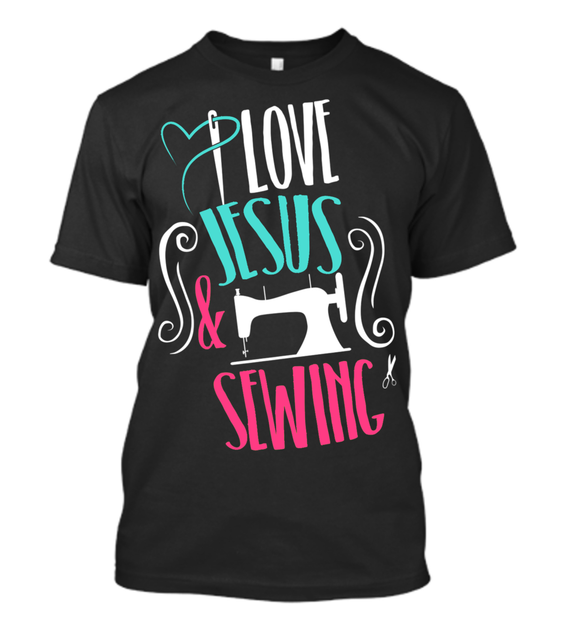 Love Jesus And Sewing Christian Sewer Enthusiast T-Shirt