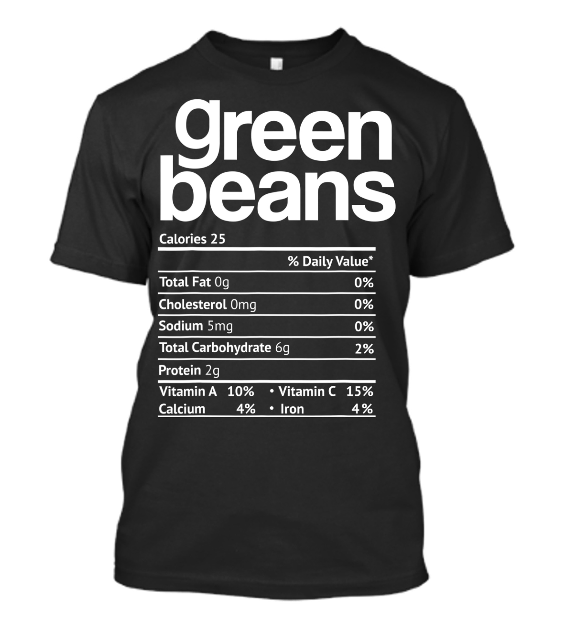 Green Beans Calories Protein Vitamin Nutrition Facts T-Shirt