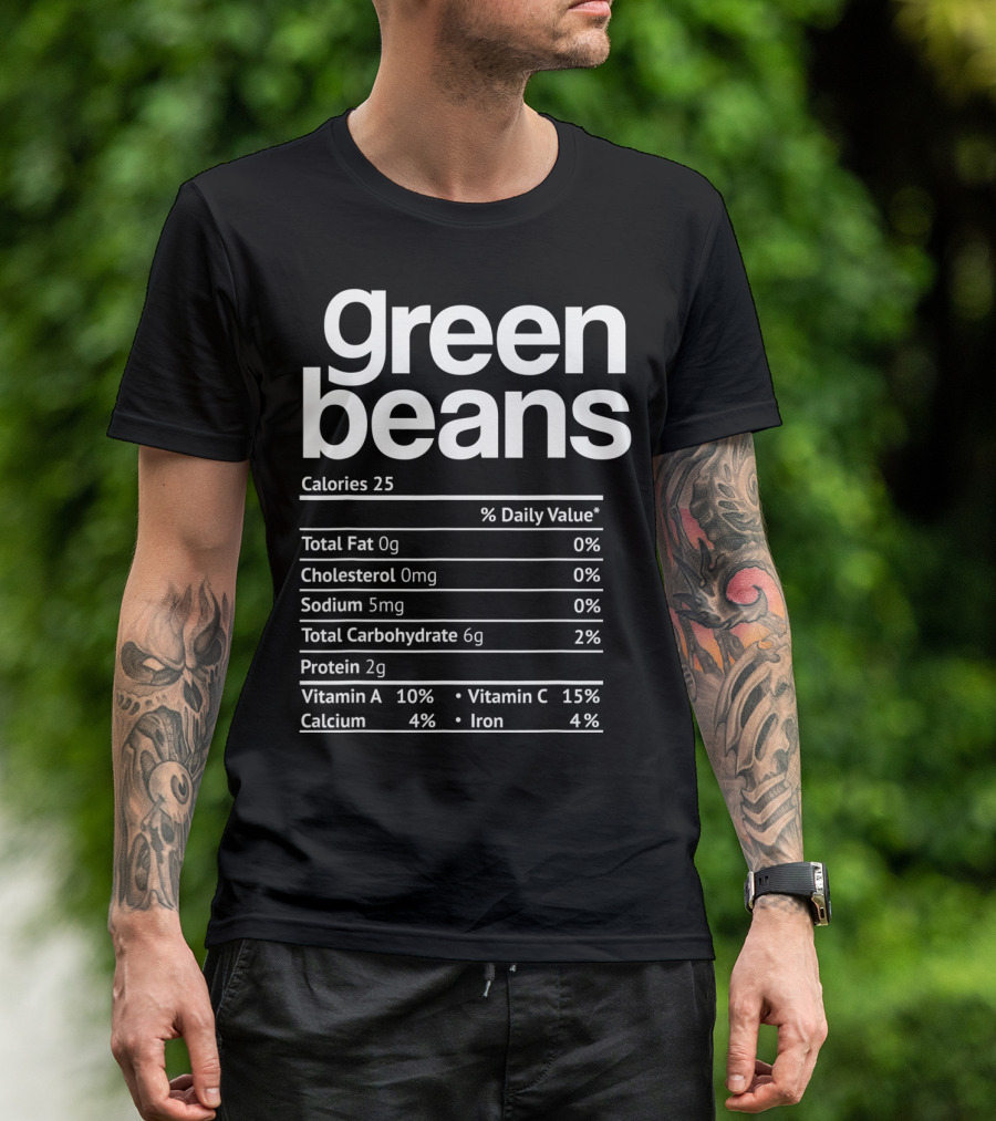 Green Beans Calories Protein Vitamin Nutrition Facts T-Shirt