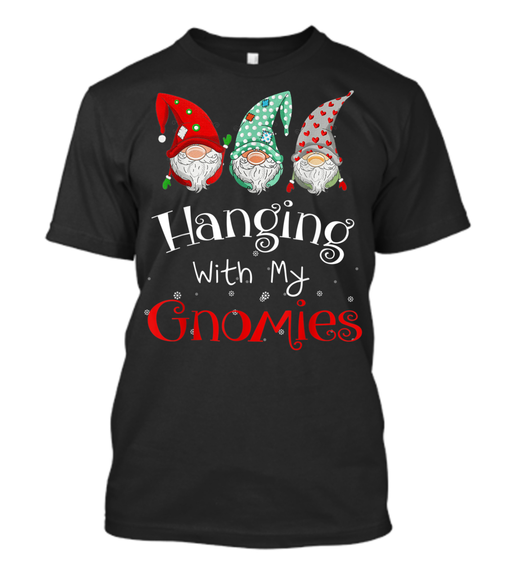 Hanging With My Gnomies Funny Christmas Team Gnome Holiday Cheer T-Shirt