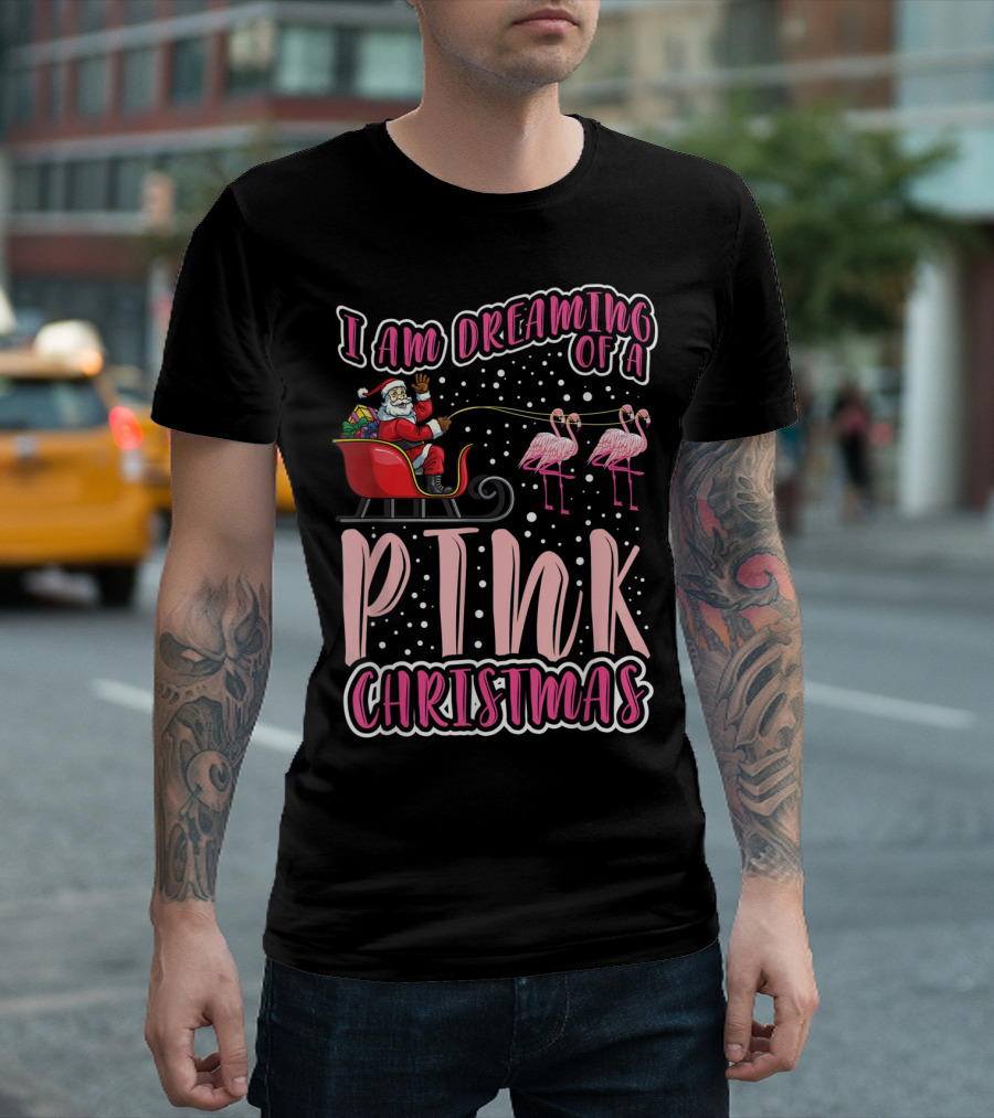 I Am Dreaming Of A Pink Christmas Santa Sleigh Flamingos T-Shirt