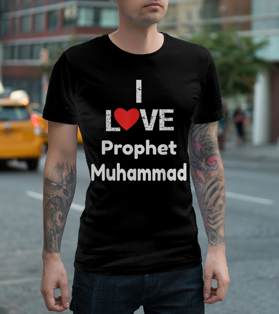 I Love Prophet Muhammad Muslim Islem T-Shirt