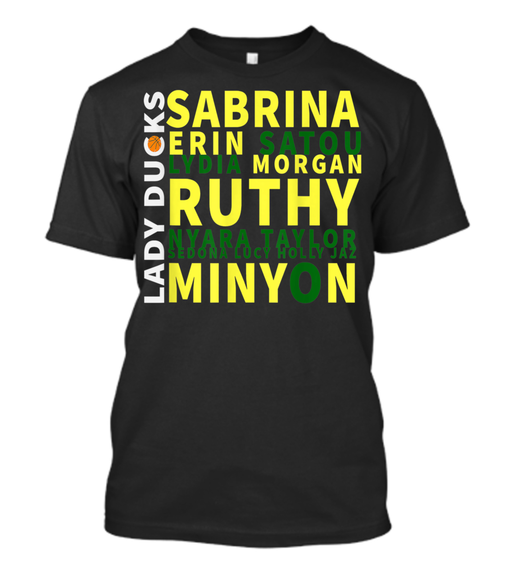 Lady Ducks Basketball Sabrina Minyon Ruthy Oregon Team Names T-Shirt