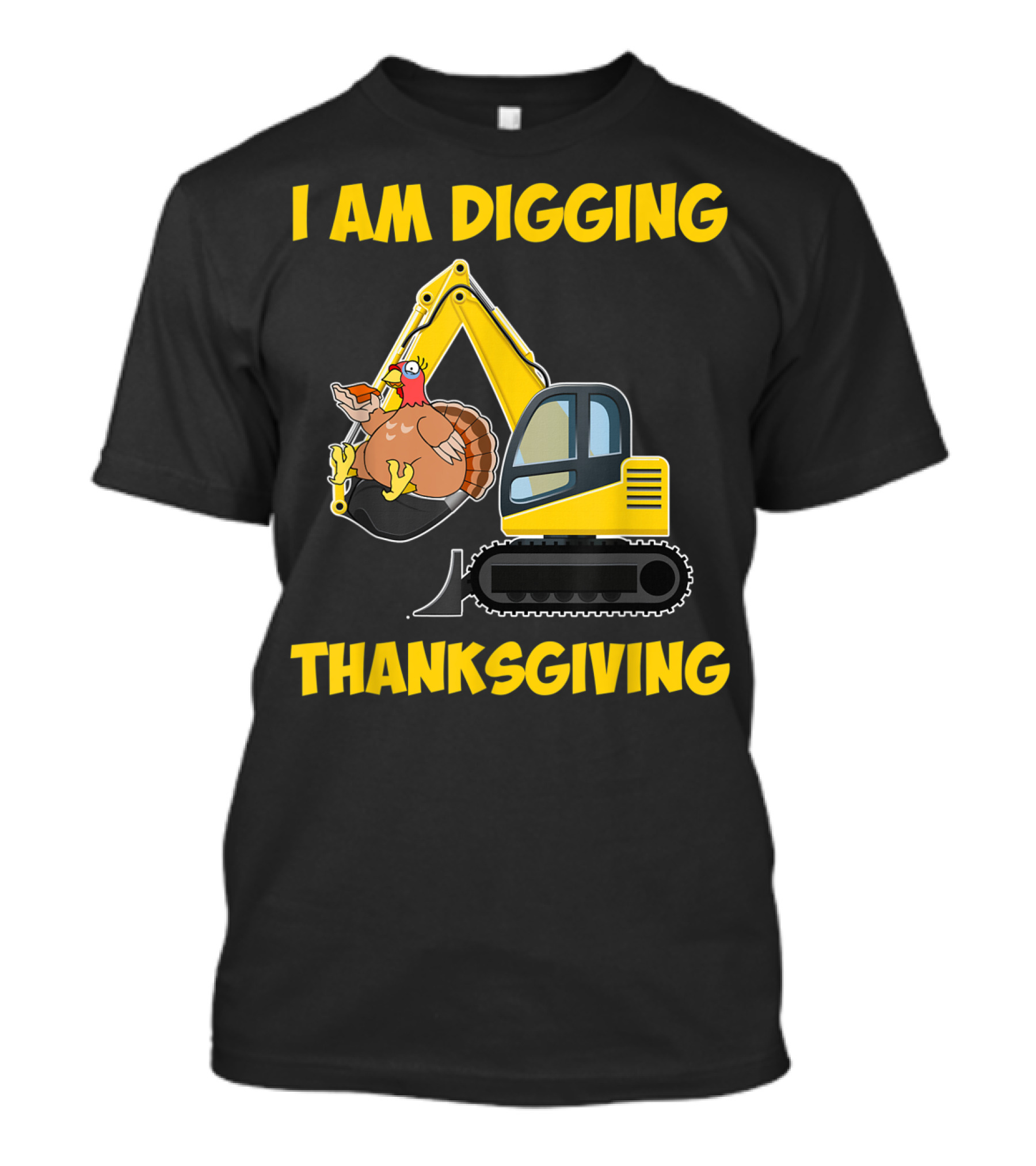 I Am Digging Thanksgiving Excavator Turkey T-Shirt